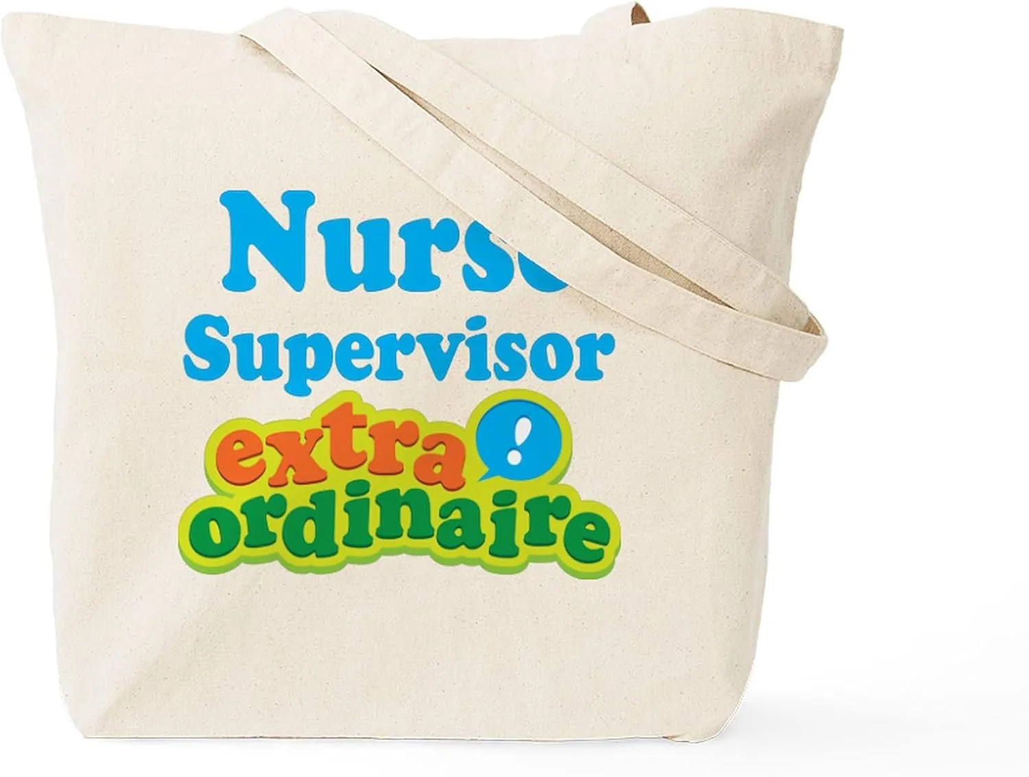 CafePress Nurse Supervisor Extraordinaire Tote Bag Reusable Natural Beige Canvas Shopping Bag