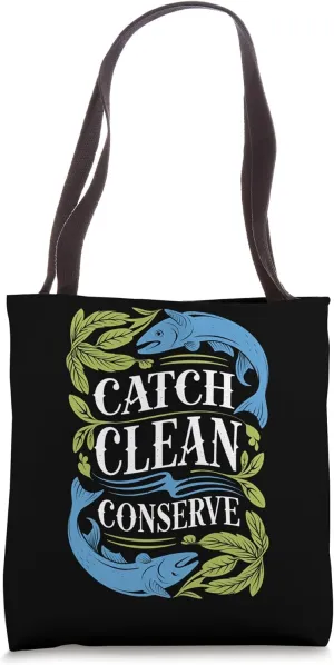 Catch Clean Conserve for Eco Lovers Tote Bag