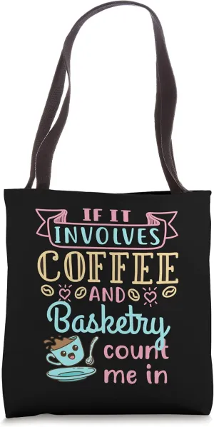 Coffee and Basketry Basket Weaving Baskets Craft Tote Bag