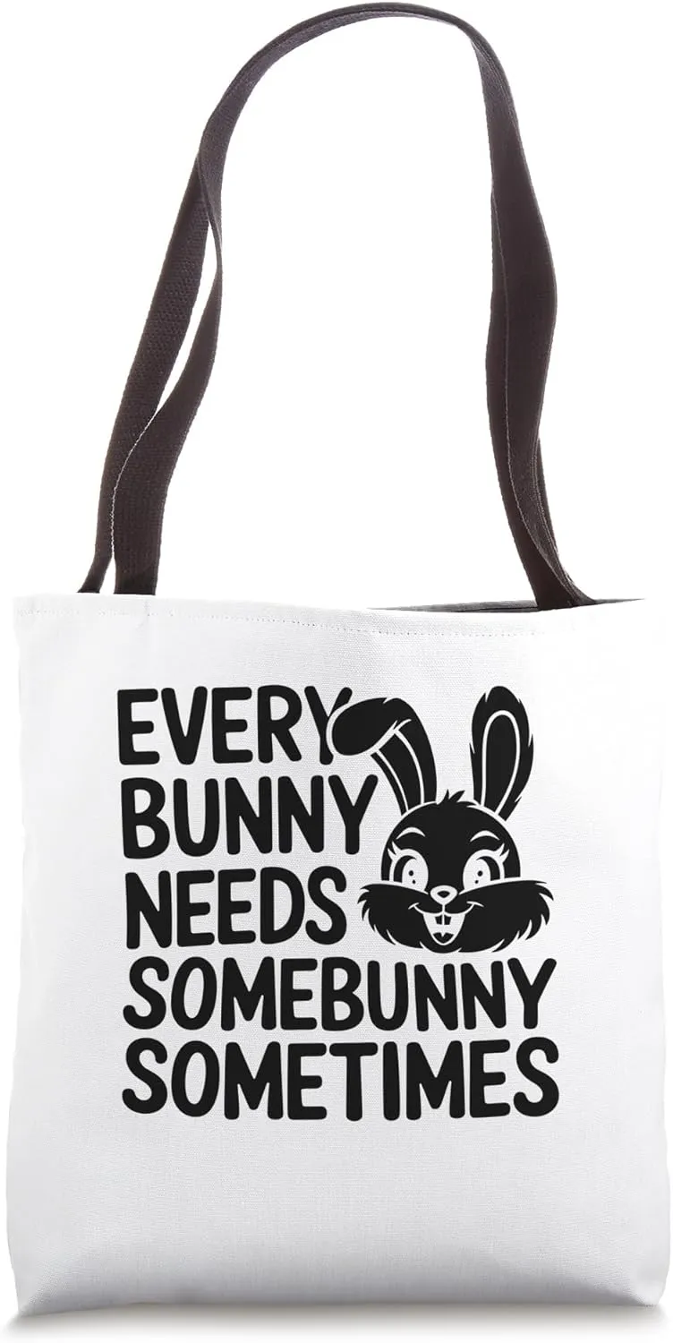 Every Bunny Needs Somebunny Sometimes Easter Day Egg Hunting Tote Bag