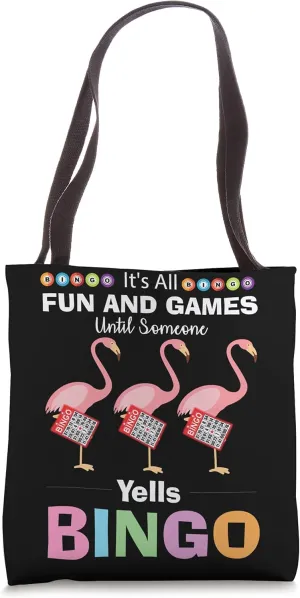 Flamingo It's All Fun And Games Til Someone Yells Bingo! Tote Bag