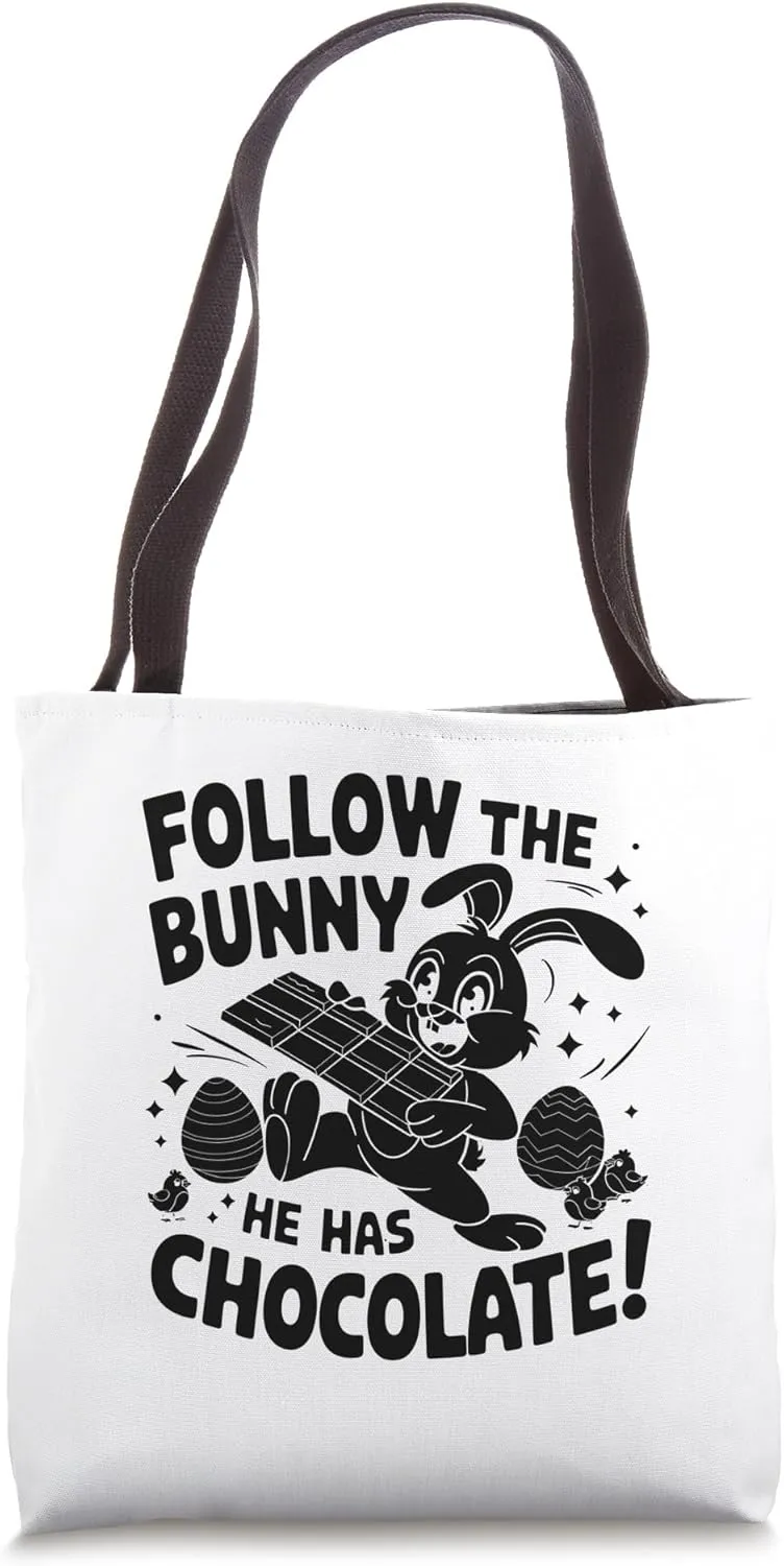 Follow The Bunny He Has Chocolate Easter Day Egg Chocolate Tote Bag