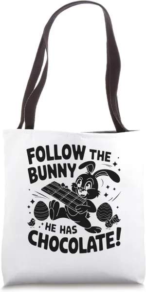 Follow The Bunny He Has Chocolate Easter Day Egg Chocolate Tote Bag
