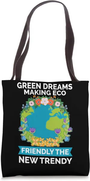 Green Dreams Making Eco Friendly Environmentalist Tote Bag