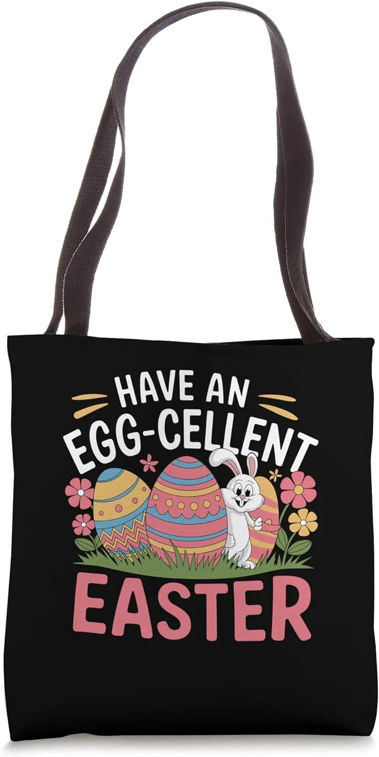 Have An Egg Cellent Easter Easter Day Egg Chocolate Hunting Tote Bag