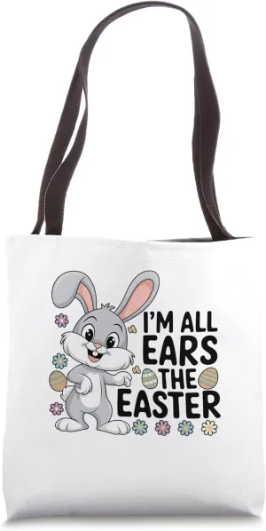 I'm All Ears This Easter Easter Day Egg Chocolate Hunting Tote Bag