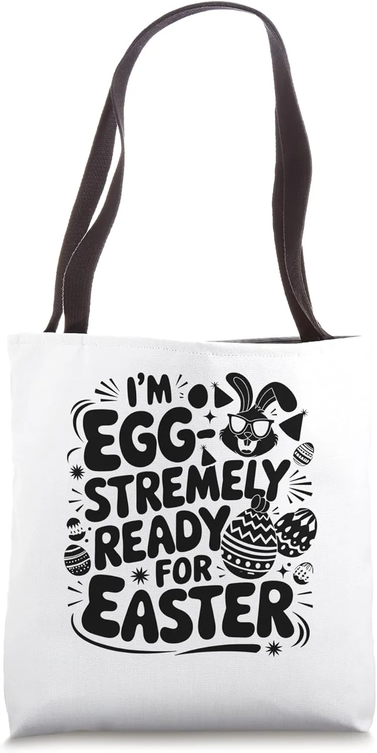 I'm Egg Stremely Ready For Easter Easter Day Egg Hunting Tote Bag