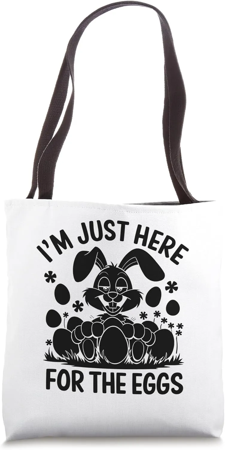 I'm Just Here For The Eggs Easter Day Egg Chocolate Hunting Tote Bag