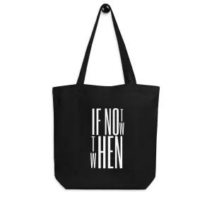 It's Now (White Font) - Organic Tote Bag