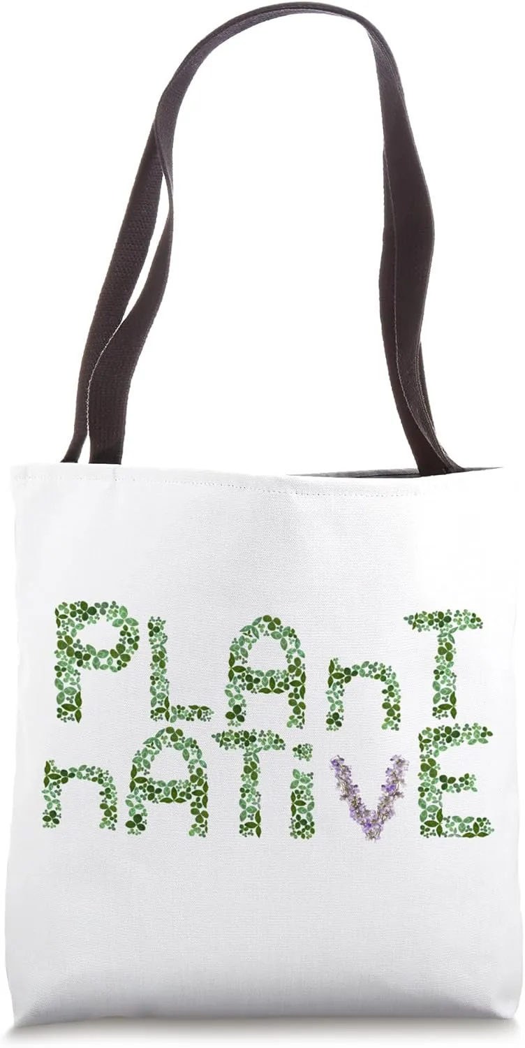 Plant Native Eco-Friendly Sustainable Gardening Design" Tote Bag