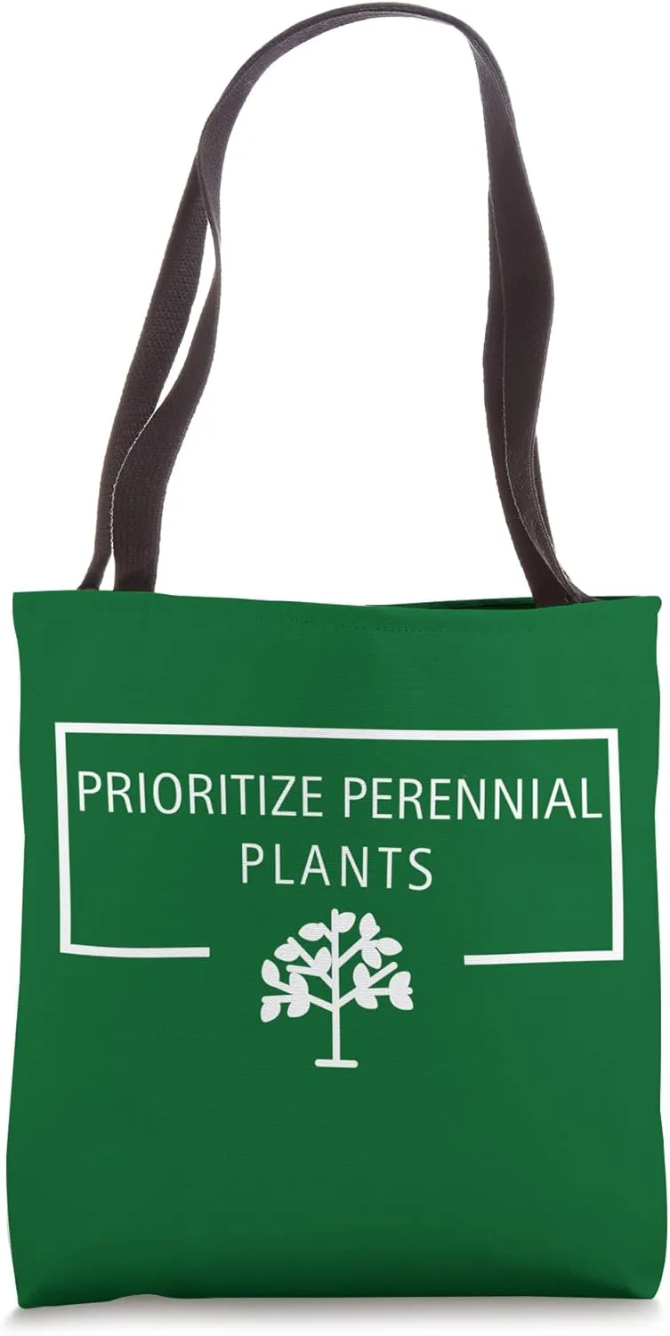 Prioritize Perennial Plants Eco-Friendly Gardening Quote Tote Bag