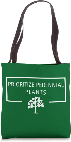 Prioritize Perennial Plants Eco-Friendly Gardening Quote Tote Bag