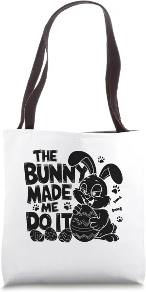 The Bunny Made Me Do It Easter Day Egg Chocolate Hunting Tote Bag