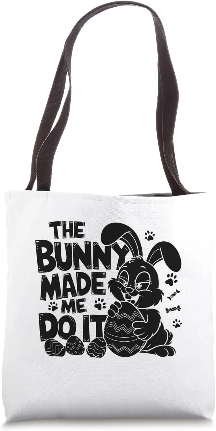The Bunny Made Me Do It Easter Day Egg Chocolate Hunting Tote Bag