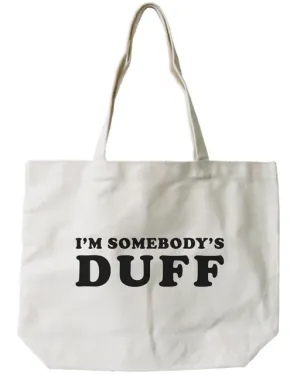 Women's Reusable Canvas Bag- I'm Somebody's DUFF Natural Canvas Tote Bag